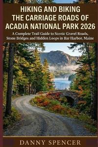 Hiking and Biking the Carriage Roads of Acadia National Park 2026