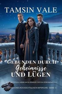 Gebunden durch Geheimnisse und Lügen