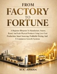 From Factory To Fortune