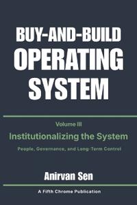 Buy and Build Operating System - Volume 3