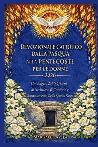 Devozionale Cattolico Dalla Pasqua Alla Pentecoste Per Le Donne 2026