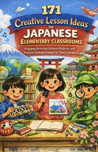 171 Creative Lesson Ideas for Japanese Elementary Classrooms