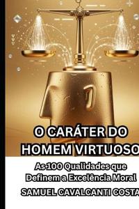 Bokomslag för "O Caráter Do Homem Virtuoso"