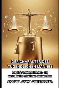 Bokomslag for "Der Charakter Des Tugendlichen Mannes"