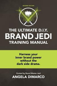 The Ultimate D.I.Y. Brand Jedi Training Manual