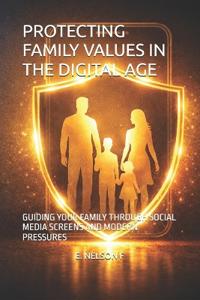 Protecting Family Values in the Digital Age