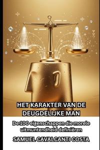 Het Karakter Van de Deugdelijke Man
