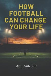 How Football Can Change Your Life