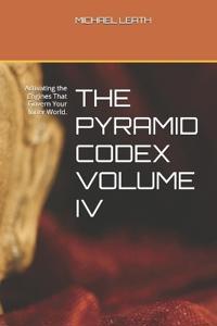The Pyramid Codex Volume IV
