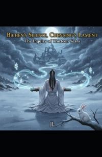 Bichen's Silence, Chenqing's Lament