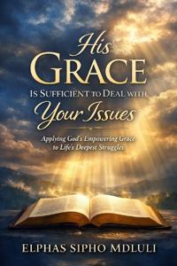 His Grace Is Sufficient to Deal with Your Issues