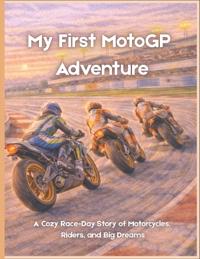 My First MotoGP Adventure