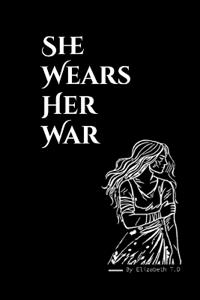 She Wears Her War