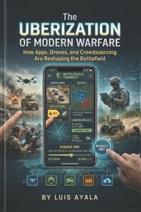 The Uberization of Modern Warfare