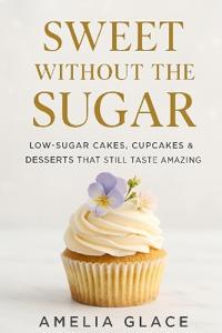 Sweet Without the Sugar