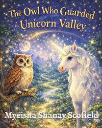 The Owl Who Guarded Unicorn Valley