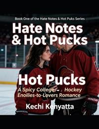 Hate Notes & Hot Pucks