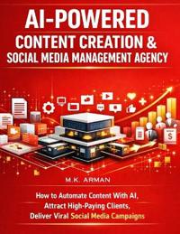 Arman, M: AI-Powered Content Creation & Social Media Managem