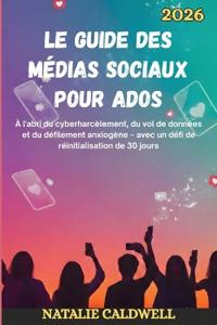 Le Guide Des Médias Sociaux Pour Ados 2026