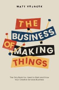 Vojacek, M: Business of Making Things