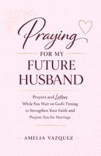 Praying for My Future Husband