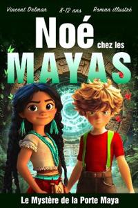 Delmar, V: Noé chez les Mayas
