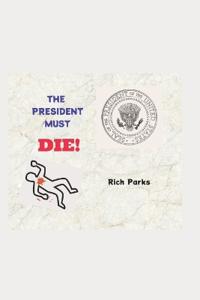 The President Must Die!
