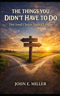The Things You Didn't Have to Do