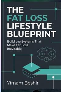 The Fat Loss Lifestyle Blueprint