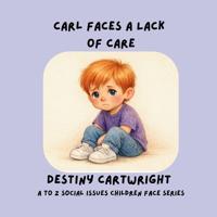 Carl Faces a Lack of Care