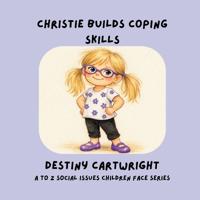 Christie Builds Coping Skills
