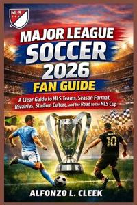 Major League Soccer 2026 Fan Guide