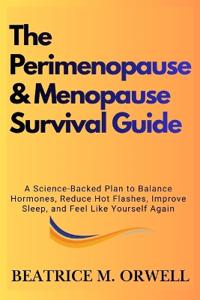 The Perimenopause & Menopause Survival Guide