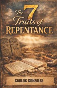 The 7 Fruits of Repentance