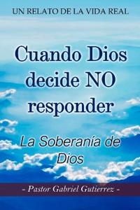 Cuando Dios Decide No Responder