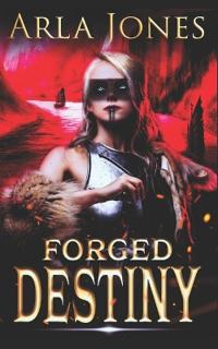 Forged Destiny