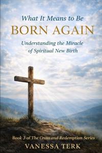 What It Means to Be Born Again
