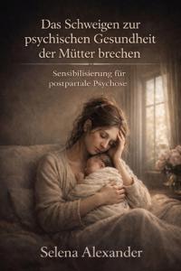 Das Schweigen zur psychischen Gesundheit der Mütter brechen