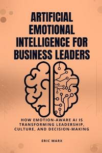 Artificial Emotional Intelligence for Business Leaders