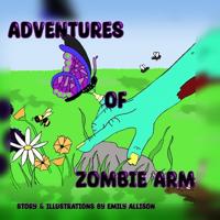 Allison, E: Adventures of Zombie Arm