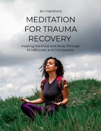 Meditation for Trauma Recovery