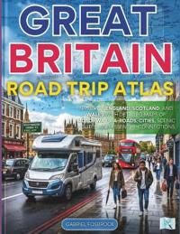 Great Britain Road Trip Atlas