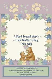 A Bond Beyond Words - Their Mother's Day, Their Way