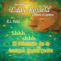 Las Crónicas de Lady Rosseld Y Mimiso El Capibara