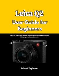 Leica Q2 User Guide for Beginners