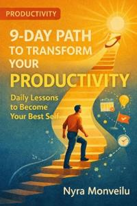 9-Day Path to Transform Your Productivity