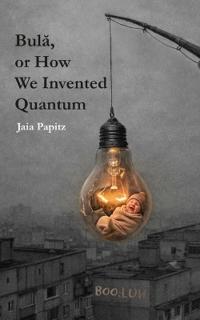 Bula, or How We Invented Quantum