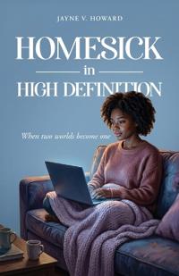 Homesick in High Definition