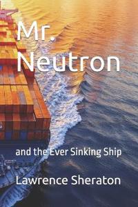 Sheraton, L: Mr. Neutron