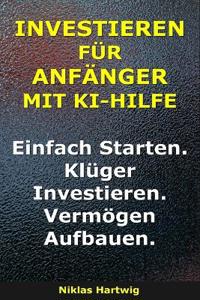 Investieren Für Anfänger Mit KI-Hilfe